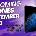 Upcoming Mobile Phones in September 2023 – High End Tech Marvels